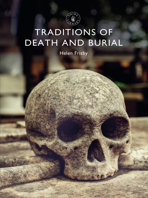 Title details for Traditions of Death and Burial by Helen Frisby - Available